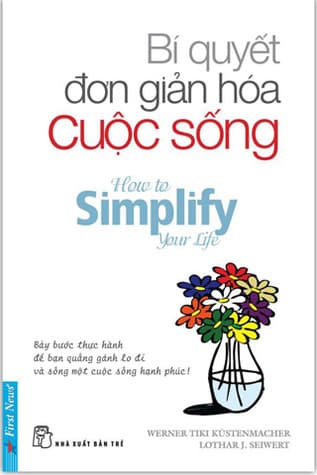 Bìa sách Bí Quyết Đơn Giản Hóa Cuộc Sống