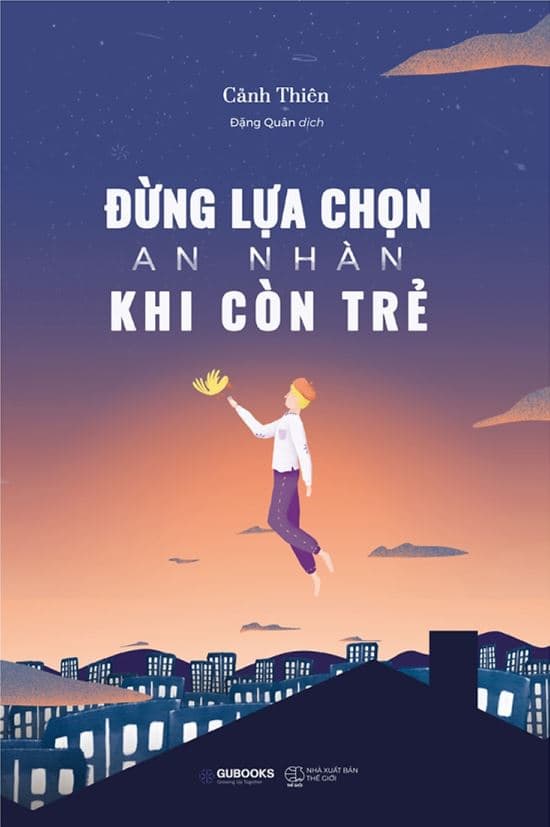 Bìa sách Đừng Lựa Chọn An Nhàn Khi Còn Trẻ
