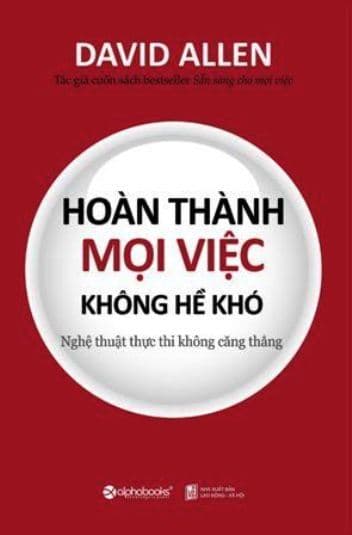 Bìa sách Hoàn Thành Mọi Việc Không Hề Khó